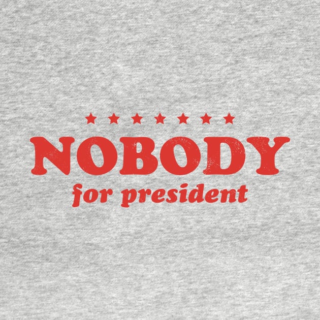 Retro Nobody For President Text (Red) by From The Trail